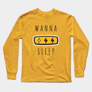 Energy low wanna sleep Long Sleeve T-Shirt